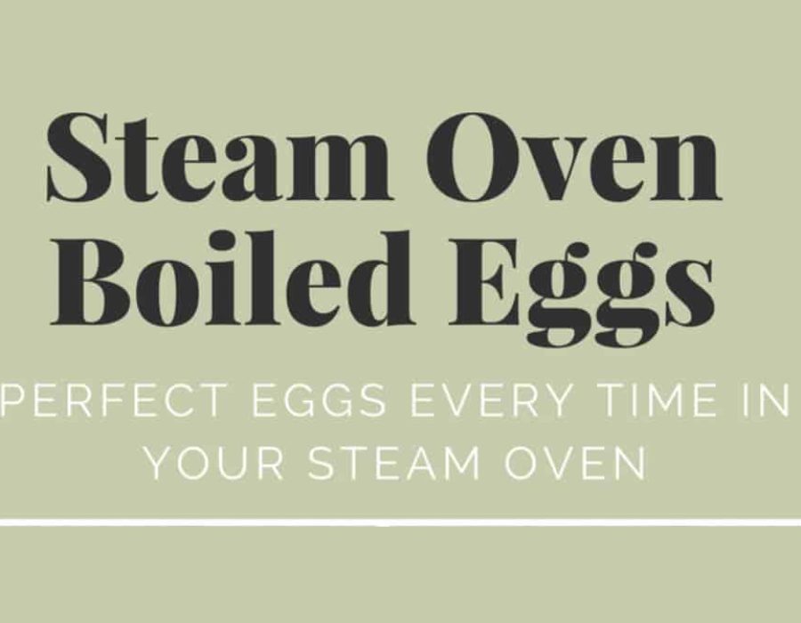 "Steam Oven Boiled Eggs" & "Perfect eggs every time in your steam oven" in Black and white text on a khaki background